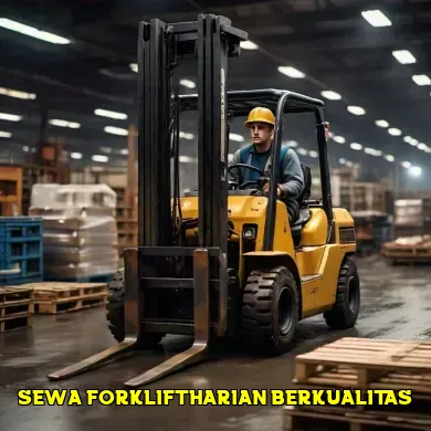 Keunggulan Sewa Forklift Harian untuk Proyek Anda